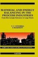 Material and Energy Balancing in the Process Industries: From Microscopic Balances to Large Plants (Computer-Aided Chemical Engineering)  