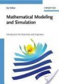 Mathematical Modeling  and Simulation: Introduction for Scientists and Engineers